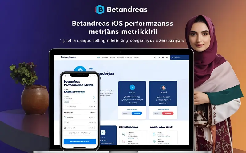 Betandreas iOS Performans Metrikləri