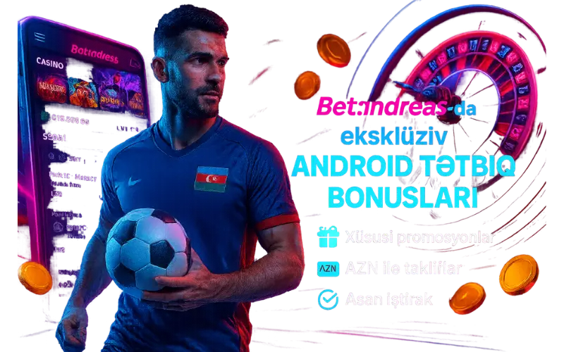 Betandreas-da eksklüziv Android Tətbiq Bonusları